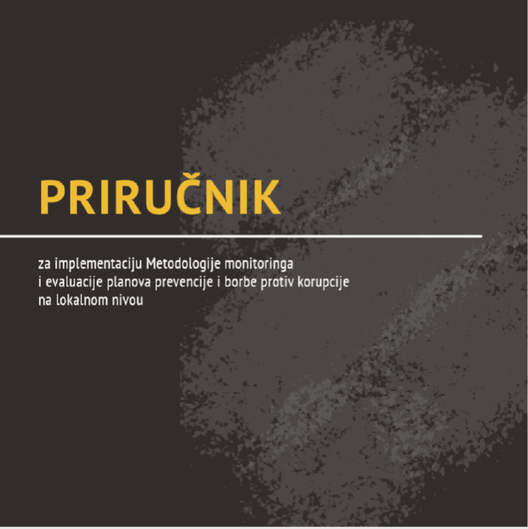 Priručnik za implementaciju Metodologije monitoringa i evaluacije planova prevencije i borbe protiv korupcije na lokalnom nivou