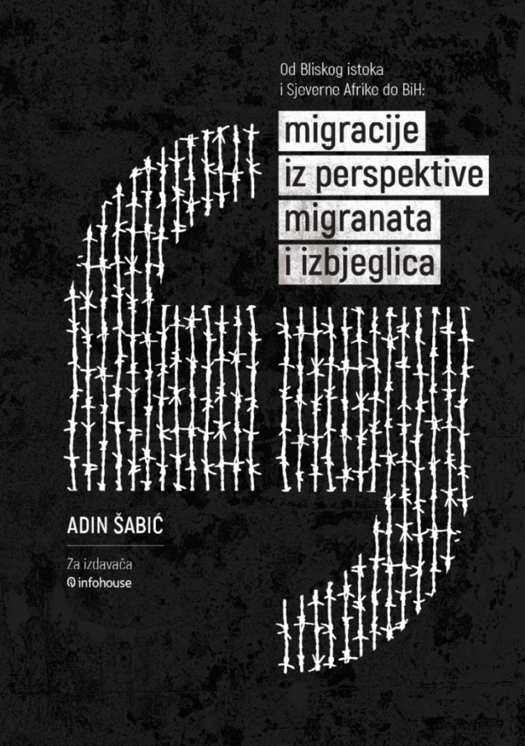 Od Bliskog istoka i Sjeverne Afrike do BiH: Migracije iz perspektive migranata i izbjeglica
